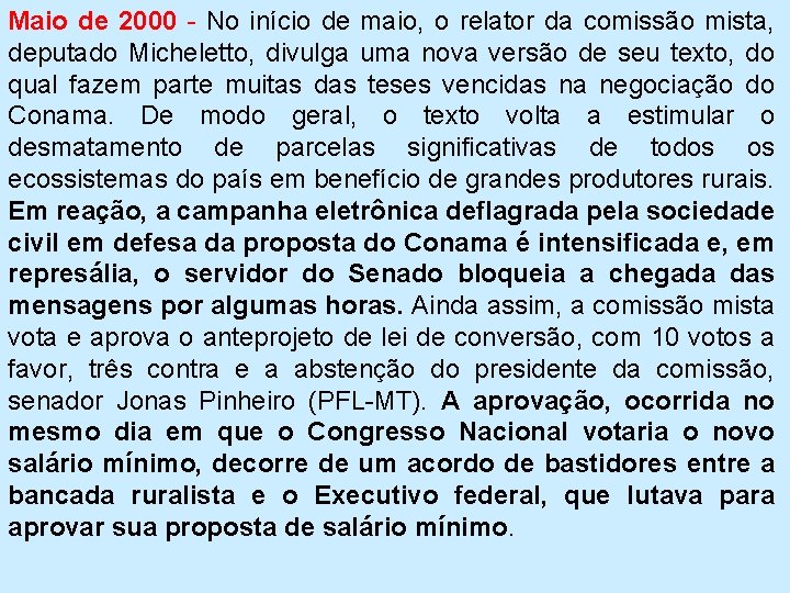 Maio de 2000 - No início de maio, o relator da comissão mista, deputado