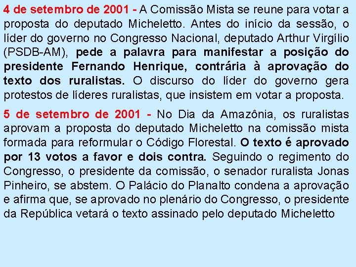 4 de setembro de 2001 - A Comissão Mista se reune para votar a