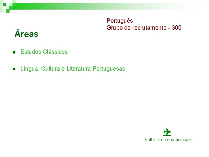 Áreas Português Grupo de recrutamento - 300 n Estudos Clássicos n Língua, Cultura e