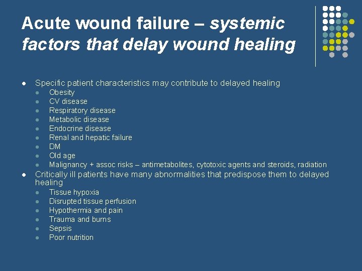 Acute wound failure – systemic factors that delay wound healing l Specific patient characteristics