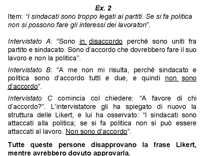 Ex. 2 Item: “I sindacati sono troppo legati ai partiti. Se si fa politica