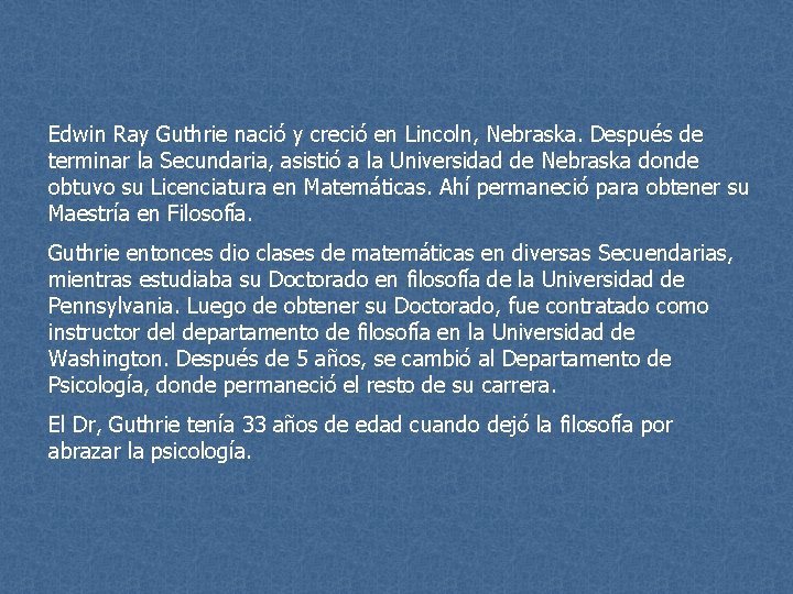 Edwin Ray Guthrie nació y creció en Lincoln, Nebraska. Después de terminar la Secundaria,