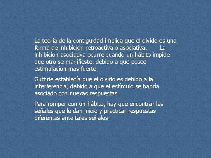 La teoría de la contiguidad implica que el olvido es una forma de inhibición