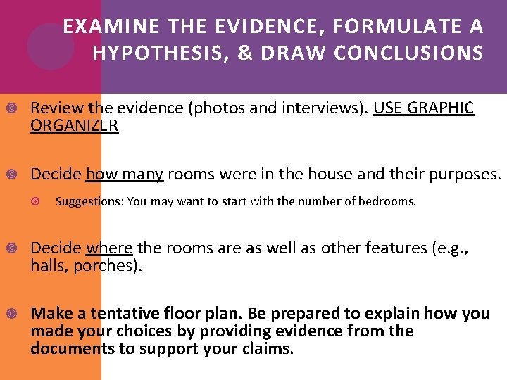 EXAMINE THE EVIDENCE, FORMULATE A HYPOTHESIS, & DRAW CONCLUSIONS Review the evidence (photos and