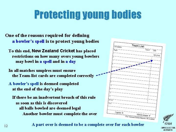 Protecting young bodies One of the reasons required for defining a bowler’s spell is Protecting young bodies One of the reasons required for defining a bowler’s spell is