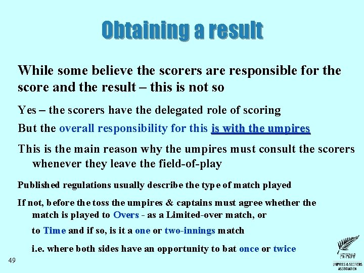 Obtaining a result While some believe the scorers are responsible for the score and Obtaining a result While some believe the scorers are responsible for the score and