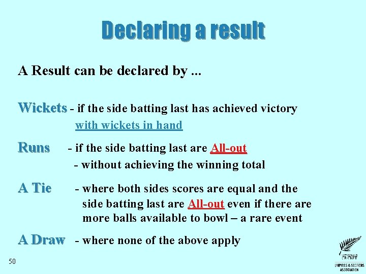 Declaring a result A Result can be declared by. . . Wickets - if Declaring a result A Result can be declared by. . . Wickets - if