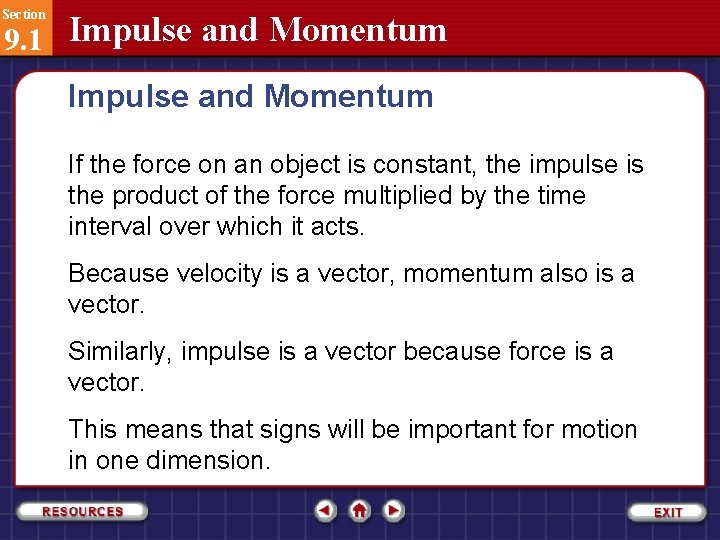 Section 9. 1 Impulse and Momentum If the force on an object is constant,