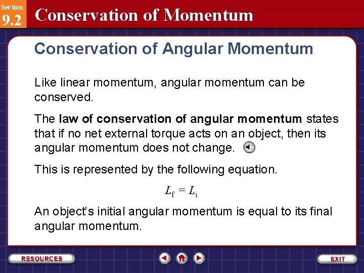 Section 9. 2 Conservation of Momentum Conservation of Angular Momentum Like linear momentum, angular