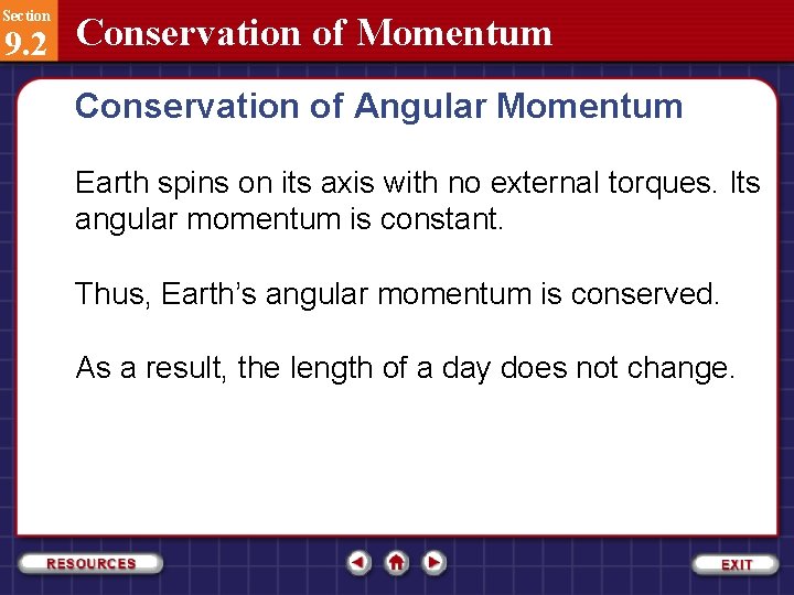 Section 9. 2 Conservation of Momentum Conservation of Angular Momentum Earth spins on its