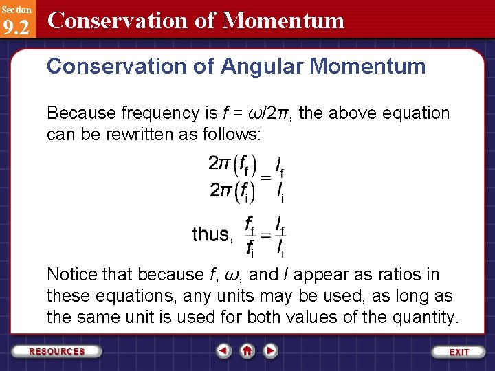 Section 9. 2 Conservation of Momentum Conservation of Angular Momentum Because frequency is f