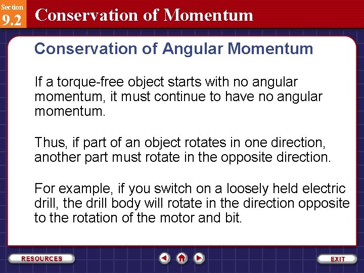 Section 9. 2 Conservation of Momentum Conservation of Angular Momentum If a torque-free object