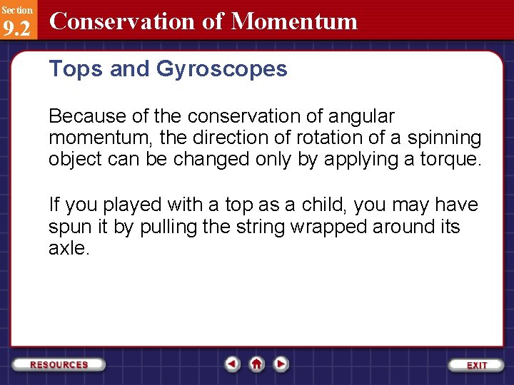 Section 9. 2 Conservation of Momentum Tops and Gyroscopes Because of the conservation of