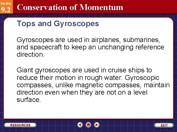 Section 9. 2 Conservation of Momentum Tops and Gyroscopes are used in airplanes, submarines,