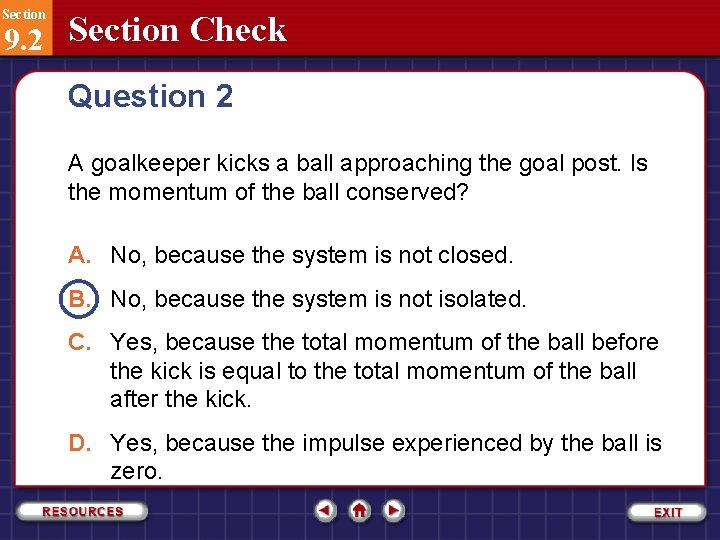 Section 9. 2 Section Check Question 2 A goalkeeper kicks a ball approaching the