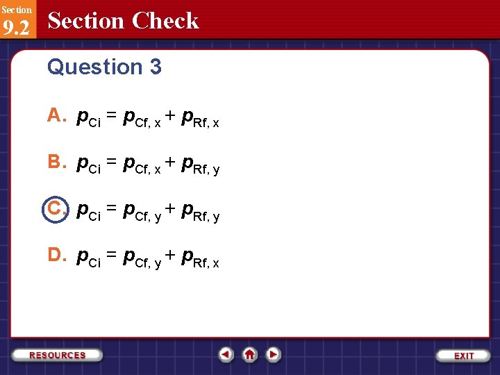 Section 9. 2 Section Check Question 3 A. p. Ci = p. Cf, x