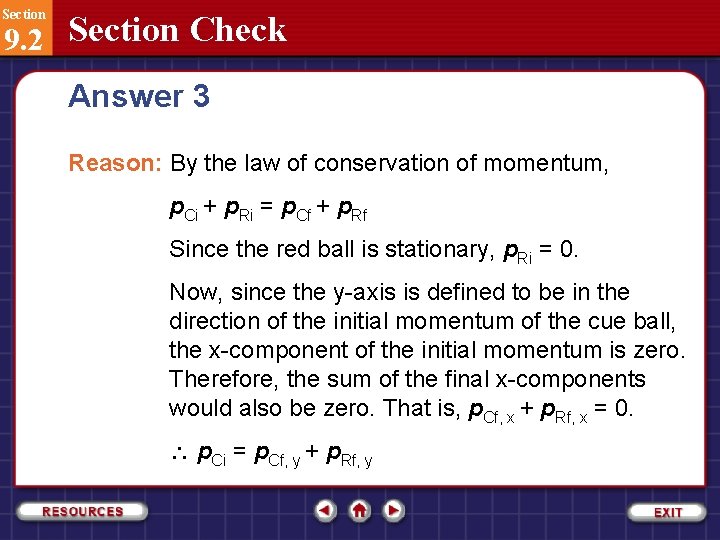 Section 9. 2 Section Check Answer 3 Reason: By the law of conservation of