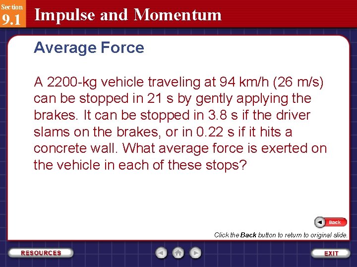 Section 9. 1 Impulse and Momentum Average Force A 2200 -kg vehicle traveling at