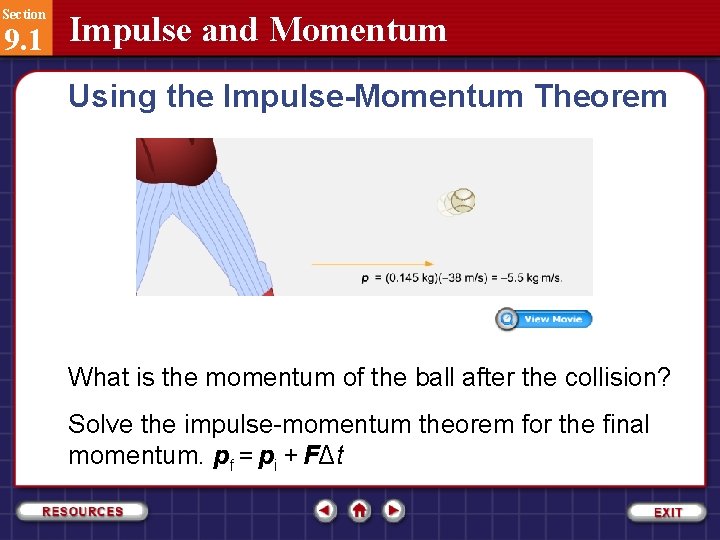 Section 9. 1 Impulse and Momentum Using the Impulse-Momentum Theorem What is the momentum