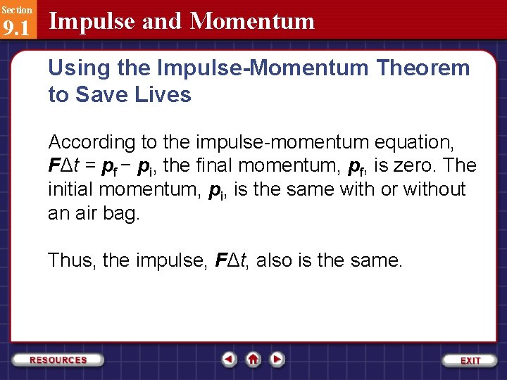 Section 9. 1 Impulse and Momentum Using the Impulse-Momentum Theorem to Save Lives According
