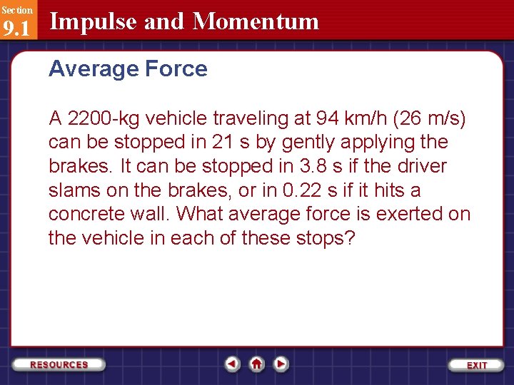 Section 9. 1 Impulse and Momentum Average Force A 2200 -kg vehicle traveling at