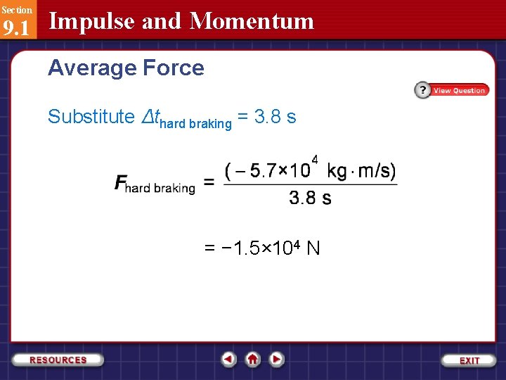 Section 9. 1 Impulse and Momentum Average Force Substitute Δthard braking = 3. 8