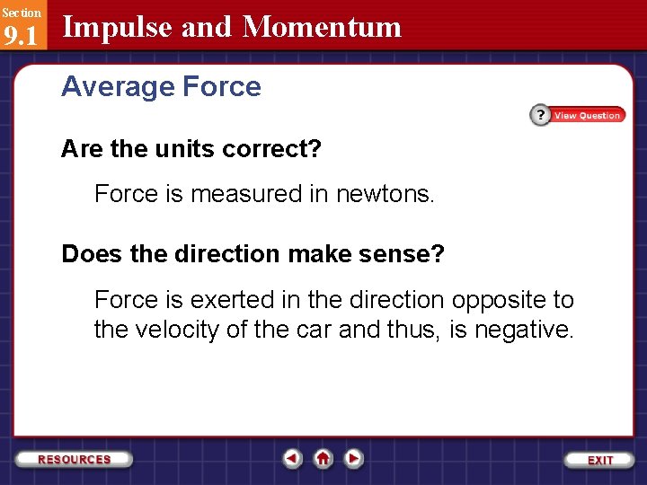 Section 9. 1 Impulse and Momentum Average Force Are the units correct? Force is