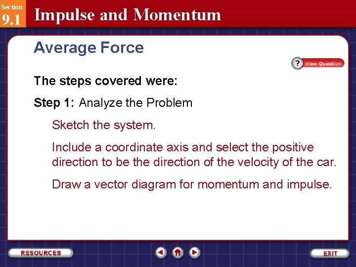 Section 9. 1 Impulse and Momentum Average Force The steps covered were: Step 1: