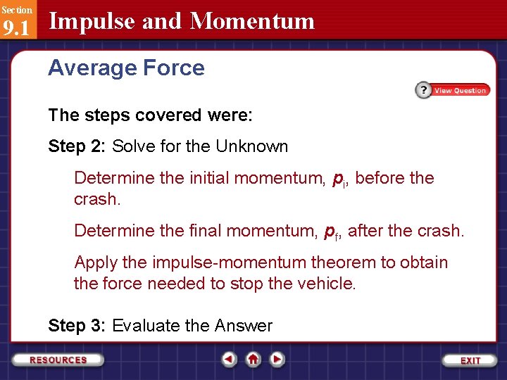 Section 9. 1 Impulse and Momentum Average Force The steps covered were: Step 2: