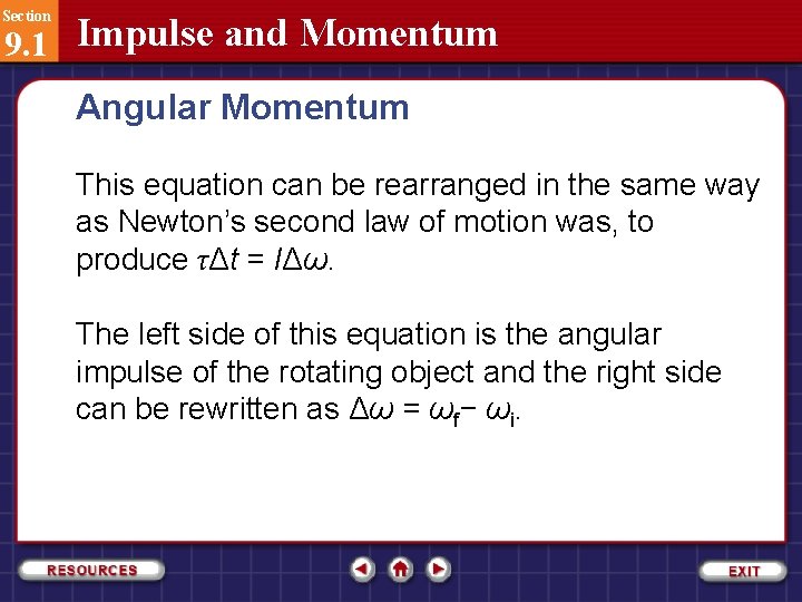 Section 9. 1 Impulse and Momentum Angular Momentum This equation can be rearranged in