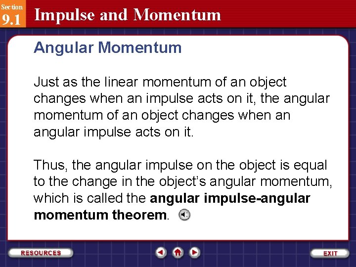 Section 9. 1 Impulse and Momentum Angular Momentum Just as the linear momentum of