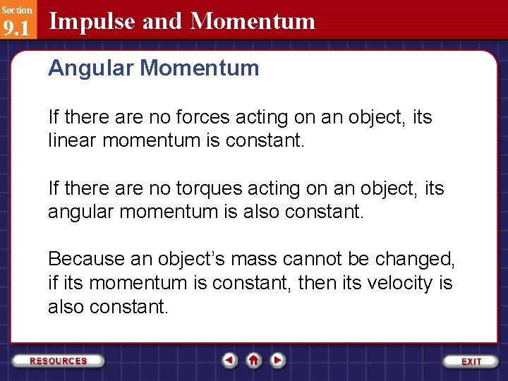 Section 9. 1 Impulse and Momentum Angular Momentum If there are no forces acting