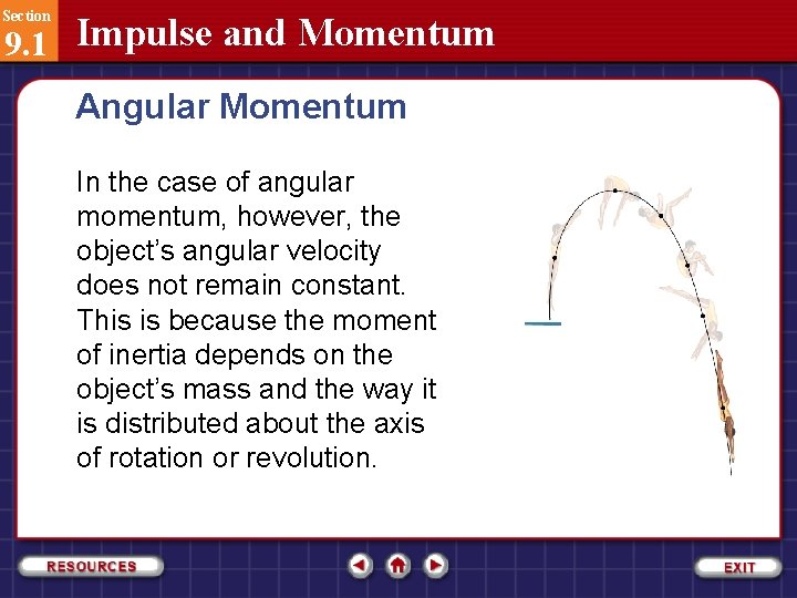 Section 9. 1 Impulse and Momentum Angular Momentum In the case of angular momentum,