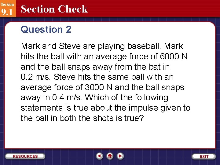 Section 9. 1 Section Check Question 2 Mark and Steve are playing baseball. Mark