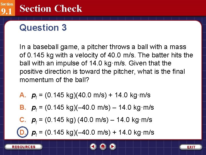 Section 9. 1 Section Check Question 3 In a baseball game, a pitcher throws