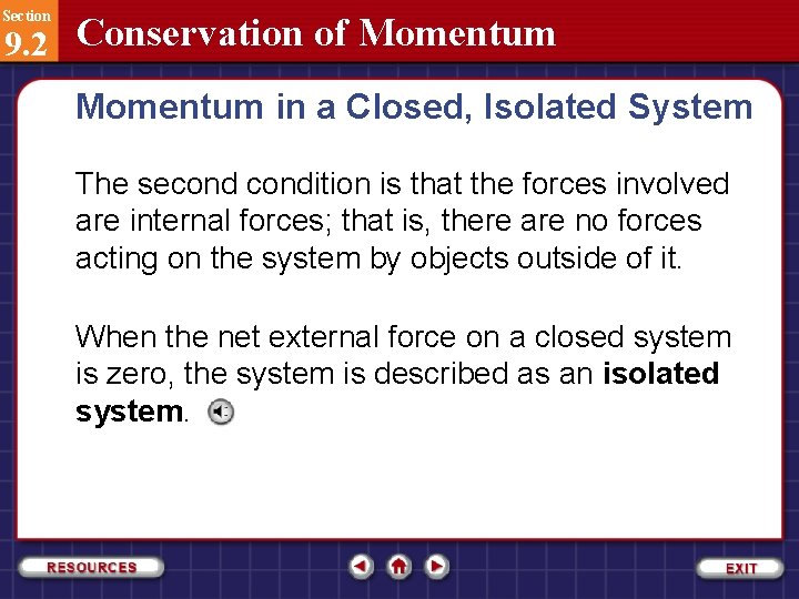 Section 9. 2 Conservation of Momentum in a Closed, Isolated System The secondition is