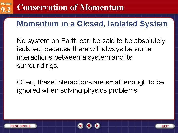 Section 9. 2 Conservation of Momentum in a Closed, Isolated System No system on