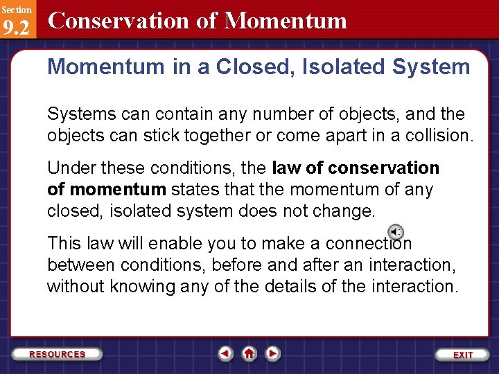 Section 9. 2 Conservation of Momentum in a Closed, Isolated Systems can contain any