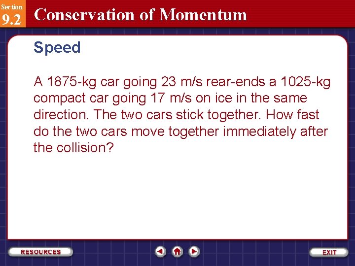 Section 9. 2 Conservation of Momentum Speed A 1875 -kg car going 23 m/s