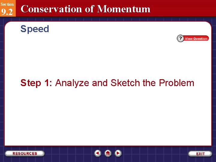 Section 9. 2 Conservation of Momentum Speed Step 1: Analyze and Sketch the Problem