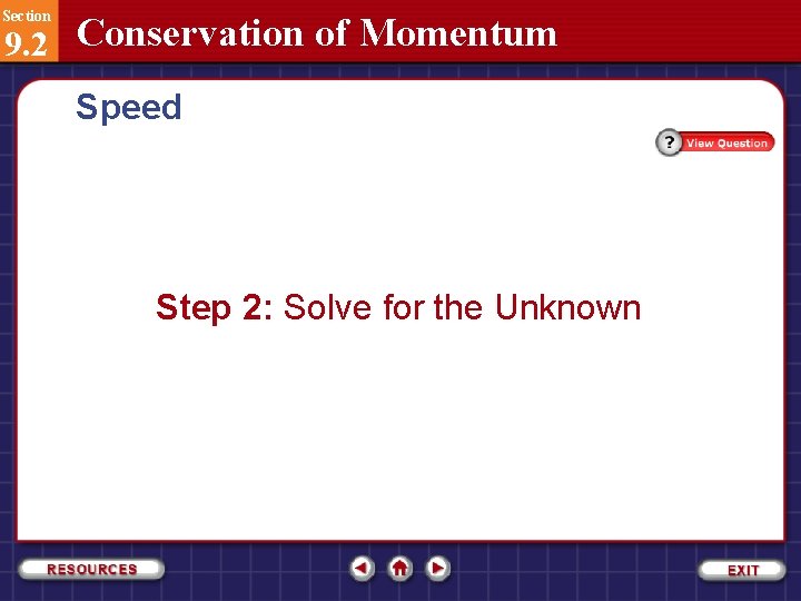 Section 9. 2 Conservation of Momentum Speed Step 2: Solve for the Unknown 