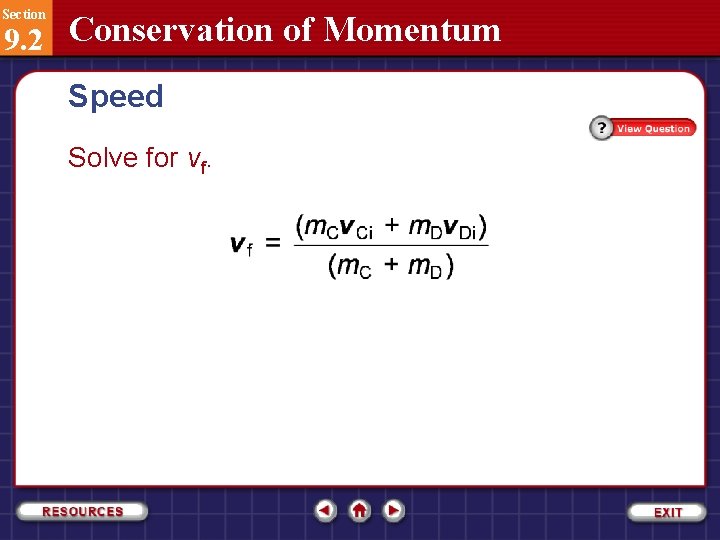 Section 9. 2 Conservation of Momentum Speed Solve for vf. 