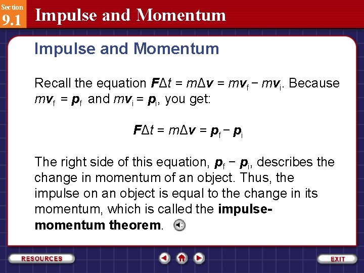 Section 9. 1 Impulse and Momentum Recall the equation FΔt = mΔv = mvf