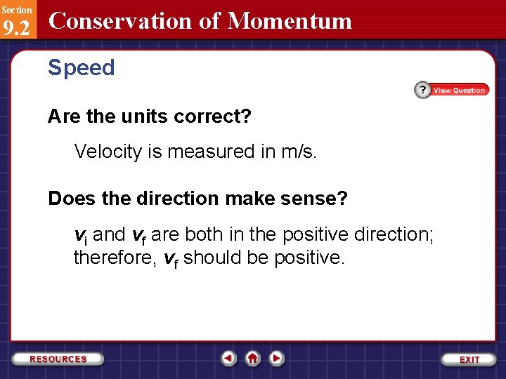 Section 9. 2 Conservation of Momentum Speed Are the units correct? Velocity is measured