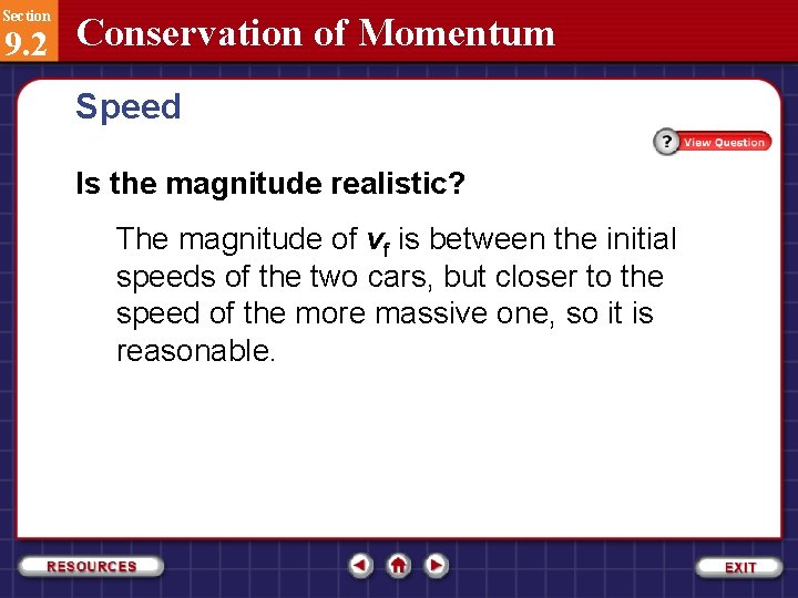 Section 9. 2 Conservation of Momentum Speed Is the magnitude realistic? The magnitude of