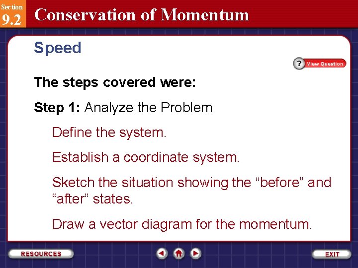 Section 9. 2 Conservation of Momentum Speed The steps covered were: Step 1: Analyze