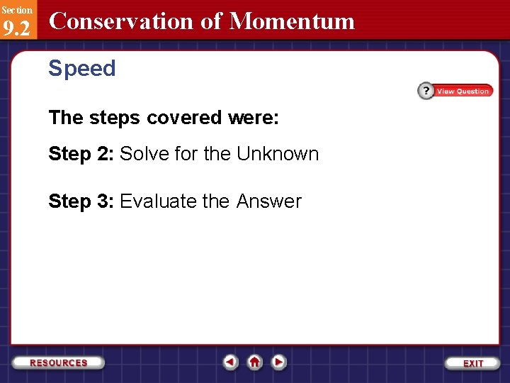 Section 9. 2 Conservation of Momentum Speed The steps covered were: Step 2: Solve