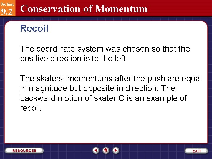 Section 9. 2 Conservation of Momentum Recoil The coordinate system was chosen so that
