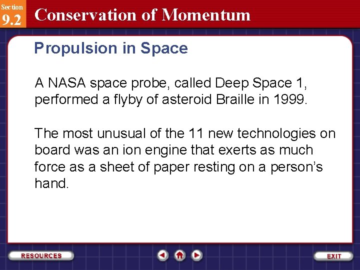 Section 9. 2 Conservation of Momentum Propulsion in Space A NASA space probe, called