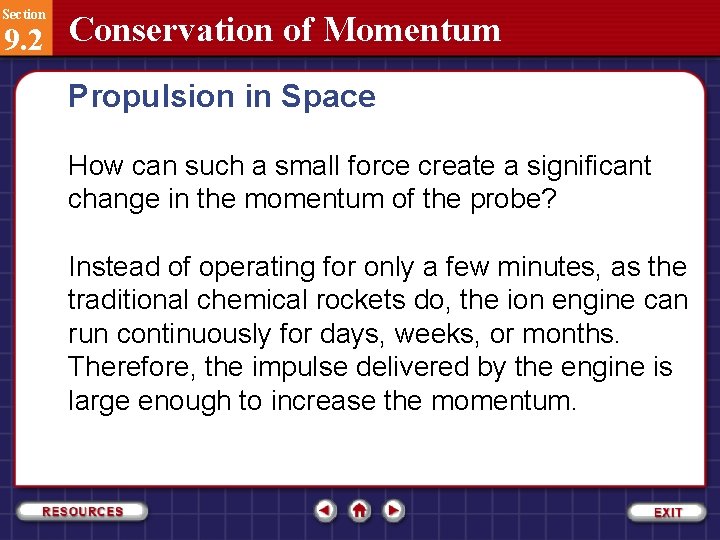 Section 9. 2 Conservation of Momentum Propulsion in Space How can such a small